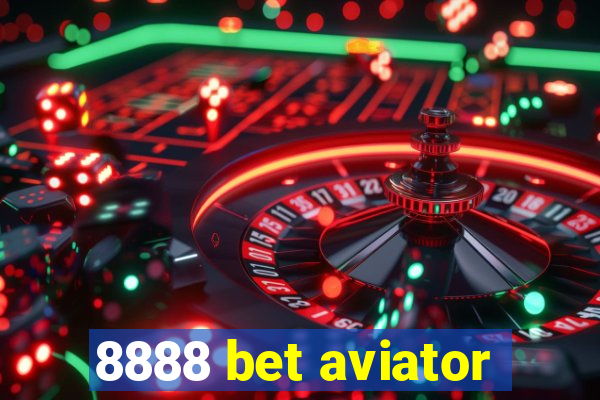 8888 bet aviator